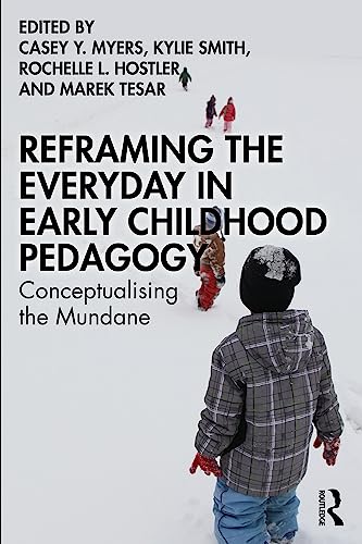 Reframing the Everyday in Early Childhood Pedagogy: Conceptualising the Mundane - Orginal Pdf